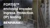 FORTiS™ enclosed encoder Ingress Protection (IP) testing