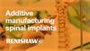 Streamlining additive manufacturing for spinal implants