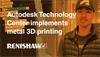 Autodesk Technology Center implements metal 3D printing