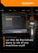 Communiqué : Le rôle de Renishaw dans la vie d’une machine-outil