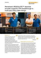 Case study: Renishaw’s RESOLUTE™ absolute encoder supports ITRI ...